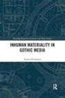 Aspasia Stephanou, Stephanou Aspasia - Inhuman Materiality in Gothic Media