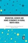 Rahul K. Gairola, Rahul K. Gairola, Dinesh K. Nauriyal, Dinesh (Indian Institute of Technolog K. Nauriyal, Dinesh Singh Negi K. Nauriyal, Dinesh K. Nauriyal... - Migration, Gender and Home Economics in Rural North India