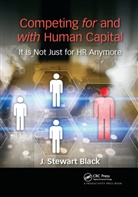 J. Stewart Black, Black J. Stewart - Competing for and With Human Capital