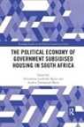 Sithembiso Lindelihle (University of Kwazul Myeni, Sithembiso Lindelihle Okem Myeni, Sithembiso Lindelihle Myeni, Andrew Okem, Andrew Emmanuel Okem - Political Economy of Government Subsidised Housing in South Africa