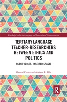Chantal Crozet, Chantal Diaz Crozet, Adriana R. Diaz, Adriana R. Díaz - Tertiary Language Teacher-Researchers Between Ethics and Politics