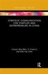 Zifei Fay Chen, Zifei Fay (University of San Francisco Chen, Yi Grace Ji, Yi Grace (Virginia Commonwealth University Ji, Linjuan Rita Men, Linjuan Rita (University of Florida Men... - Strategic Communication for Startups and Entrepreneurs in China