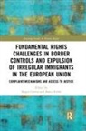 Sergio Stefan Carrera, Sergio Carrera, Carrera Sergio, Marco Stefan - Fundamental Rights Challenges in Border Controls Expulsion of