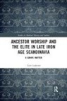 Triin Laidoner - Ancestor Worship and the Elite in Late Iron Age Scandinavia