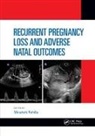 Minakshi Rohilla, Minakshi Rohilla - Recurrent Pregnancy Loss and Adverse Natal Outcomes