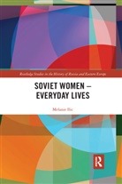 Melanie Ilic, Ilic Melanie - Soviet Women - Everyday Lives