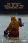 Lyla Adam Mehta, Hans Nicolai Adam, Lyla Mehta, Shilpi Srivastava - Politics of Climate Change and Uncertainty in India