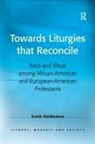 Scott Haldeman, Haldeman Scott - Towards Liturgies That Reconcile
