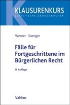 Ingo Saenger, Ingo (Dr.) Saenger, Ola Werner, Olaf Werner, Olaf (Dr.) Werner - Fälle für Fortgeschrittene im Bürgerlichen Recht