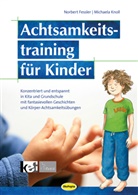 Norber Fessler, Norbert Fessler, Michaela Knoll, Anja Goossens, Michaela Knoll, Kasia Sander - Achtsamkeitstraining für Kinder