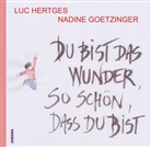 Luc Hertges, Nadine Goetzinger - Du bist das Wunder - so schön, dass du bist