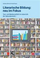 Andrea Bertschi-Kaufmann - Literarische Bildung: neu im Fokus