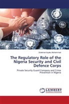 Suleiman Isyaku Muhammad - The Regulatory Role of the Nigeria Security and Civil Defence Corps