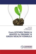 Amos Obi, Lois Obikeleoghene, Ogbonna Okorie - From KITCHEN TRASH & WASTES to ORGANIC & GREEN WEALTH FORMULA