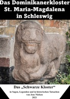Jens Nielsen - Das Dominikanerkloster St. Maria-Magdalena in Schleswig