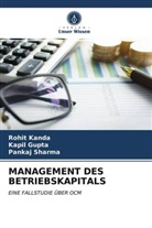 Kapi Gupta, Kapil Gupta, Rohi Kanda, Rohit Kanda, Pankaj Sharma - MANAGEMENT DES BETRIEBSKAPITALS