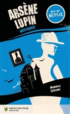 Maurice Leblanc - Arsène Lupin. Meisterdieb