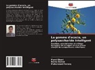 Muhammad Farooq, Marvi Ghani, Rasha Kamal - La gomme d'acacia, un polysaccharide intelligent