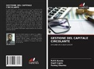 Kapil Gupta, Rohit Kanda, Pankaj Sharma - GESTIONE DEL CAPITALE CIRCOLANTE