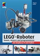Thomas Kaffka - LEGO®-Roboter bauen, steuern und programmieren mit Raspberry Pi und Python