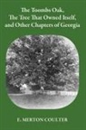 E Merton Coulter, E. Merton Coulter - Toombs Oak, the Tree That Owned Itself, and Other Chapters of Georgia