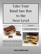 Dave Grabarczyk - Take Your Band Saw Box to the Next Level