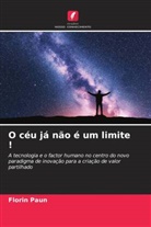 Florin Paun - O céu já não é um limite !