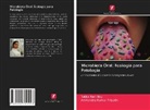 Tulika Rani Roy, Amitandra Kumar Tripathi - Microbiota Oral: Ecologia para Patologia