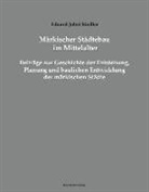 Eduard Jobst Siedler - Märkischer Städtebau im Mittelalter