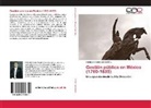 ENRIQUE SADA SANDOVAL - Gestión pública en México (1760-1835)
