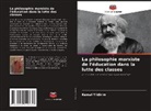 Kemal Yildirim - La philosophie marxiste de l'éducation dans la lutte des classes