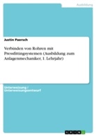 Justin Paersch - Verbinden von Rohren mit Pressfittingsystemen (Ausbildung zum Anlagenmechaniker, 1. Lehrjahr)