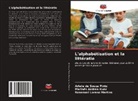 Arlete de Souza Pinto, Marinês Andrea Kunz, Rosemari Lorenz Martins - L'alphabétisation et la littératie