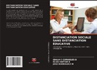 IDALIA C CORNIELES D, ELIAS HAFFAR K, JOSE RODRIGUEZ M - DISTANCIATION SOCIALE SANS DISTANCIATION ÉDUCATIVE
