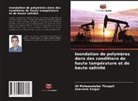 Ali Mohsenatabar Firozjaii, Ghassem Zargar - Inondation de polymères dans des conditions de haute température et de haute salinité