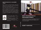 Robert Maniragaba - DROIT RWANDAIS DE LA PROCÉDURE PÉNALE