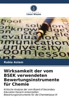 Rabia Aslam - Wirksamkeit der vom BSEK verwendeten Bewertungsinstrumente für Chemie