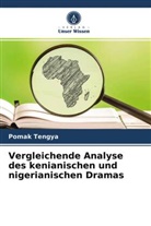 Pomak Tengya - Vergleichende Analyse des kenianischen und nigerianischen Dramas
