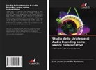 Luis Javier Jaramillo Barahona - Studio delle strategie di Audio Branding come valore comunicativo