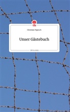 Christian Papesch - Unser Gästebuch. Life is a Story - story.one