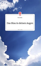 Irem Akin - Das Blau in deinen Augen. Life is a Story - story.one