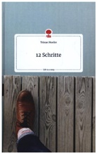 Tristan Moeller - 12 Schritte. Life is a Story - story.one