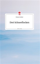 Florian Scheiber - Drei Schneeflocken. Life is a Story - story.one