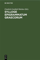 Friedrich Gottlieb Welcker - Sylloge Epigrammatum Graecorum