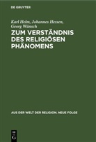 Karl Helm, Johannes Hessen, Georg Wünsch - Zum Verständnis des religiösen Phänomens