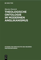 Martin Dietrich - Theologische Ontologie im modernen Anglikanismus