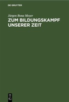Jürgen Bona Meyer - Zum Bildungskampf unserer Zeit