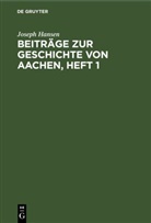 Joseph Hansen - Beiträge zur Geschichte von Aachen, Heft 1
