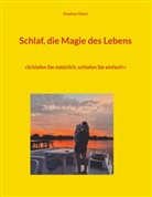 Stephan Hänni - Schlaf, die Magie des Lebens