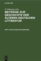 W. Wilmanns - Beiträge zur Geschichte der älteren deutschen Litteratur - Heft 3: Der altdeutsche Reimvers